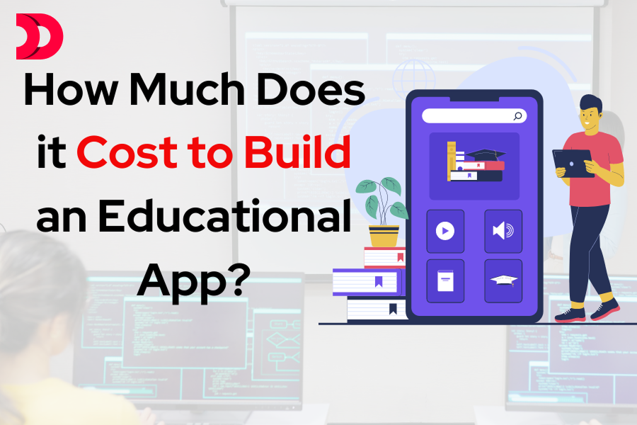 How Much Does it Cost to Build an Educational App?