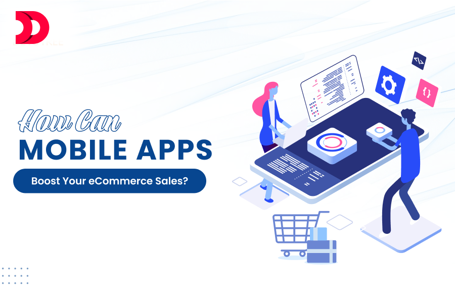 How Can Mobile Apps Boost Your eCommerce Sales?