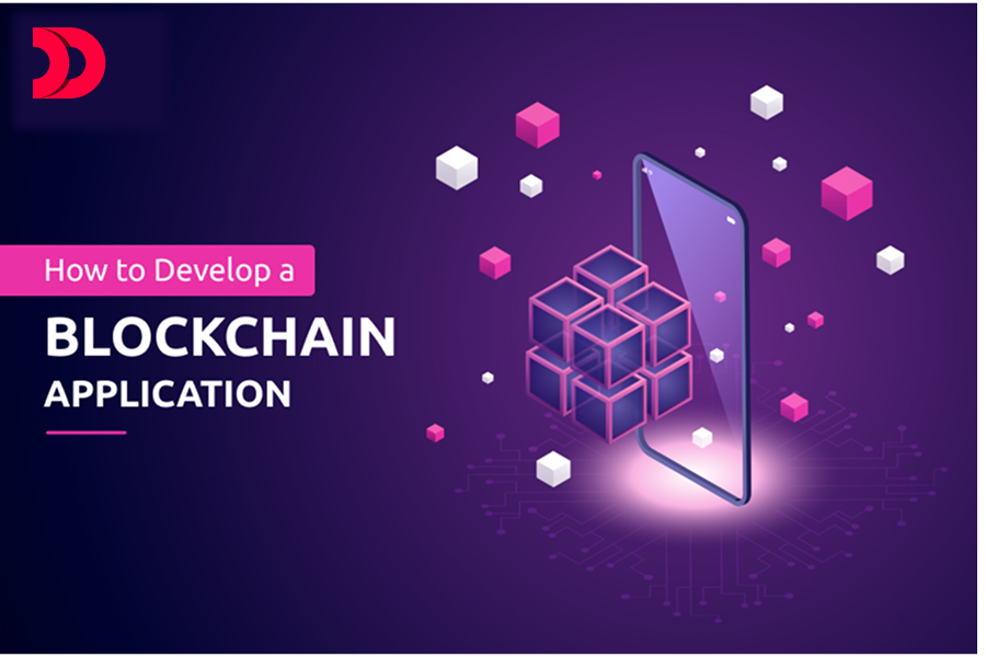 How to Develop a Blockchain Application [Detailed Guide ]