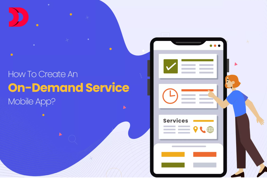 How to Create an on-demand Service Mobile App?