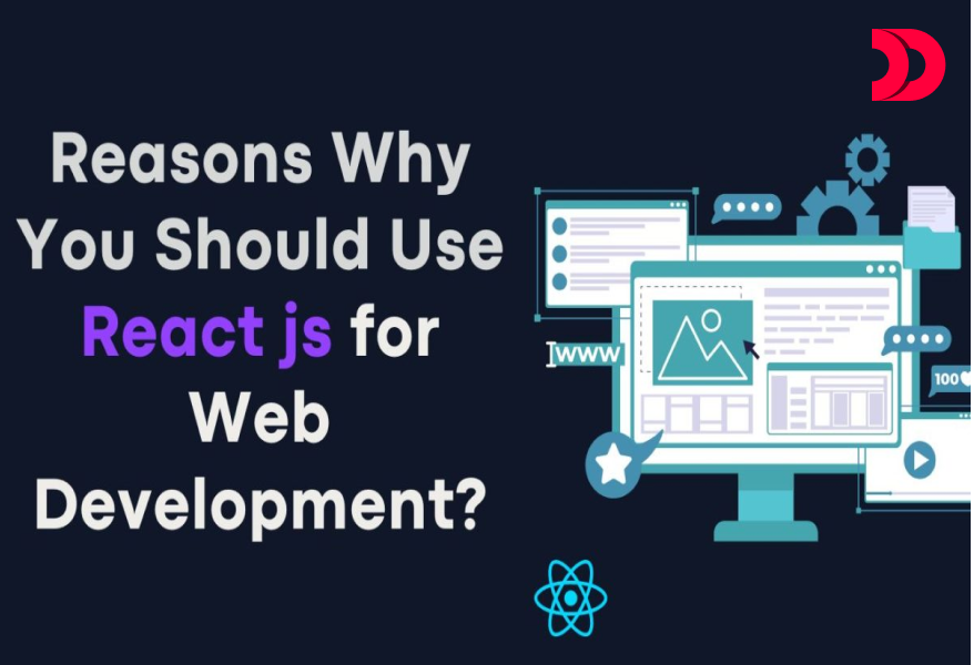 Reasons Why You Should Use React js for Web Development?