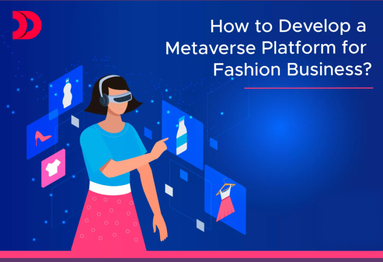 How to Develop a Metaverse Platform for Fashion Business?