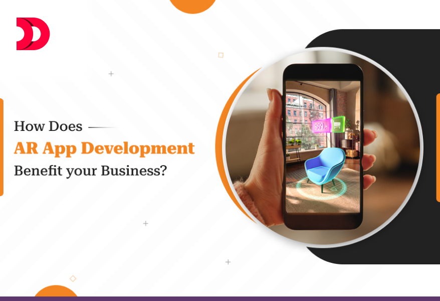How Does AR App Development Benefit your Business?