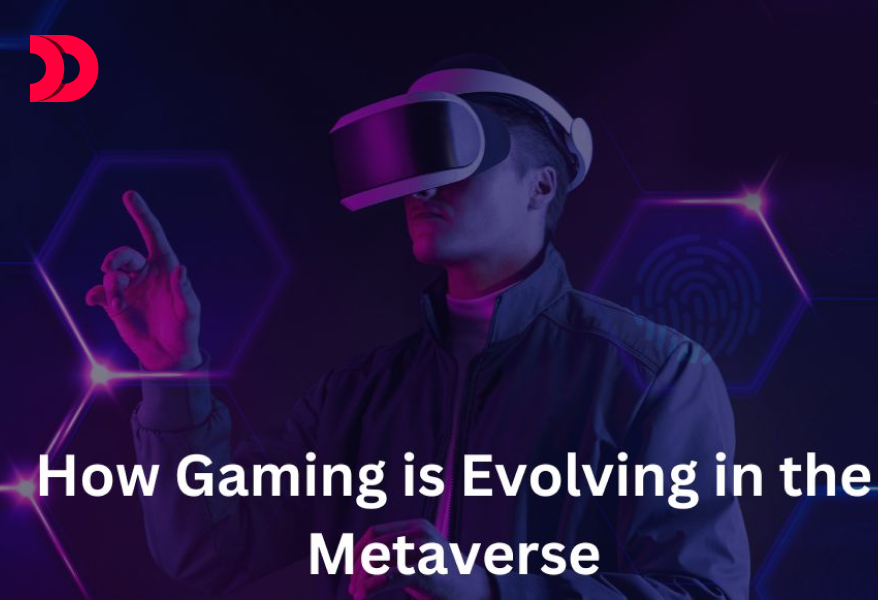 How Gaming Is Evolving in the Metaverse