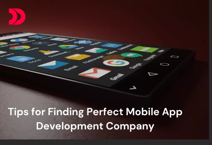 Tips for Finding the Perfect Mobile App Development Company