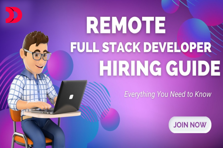 Remote Full Stack Developer Hiring Guide: Everything You Need to Know
