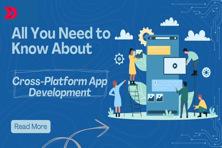 All You Need to Know About Cross-Platform App Development