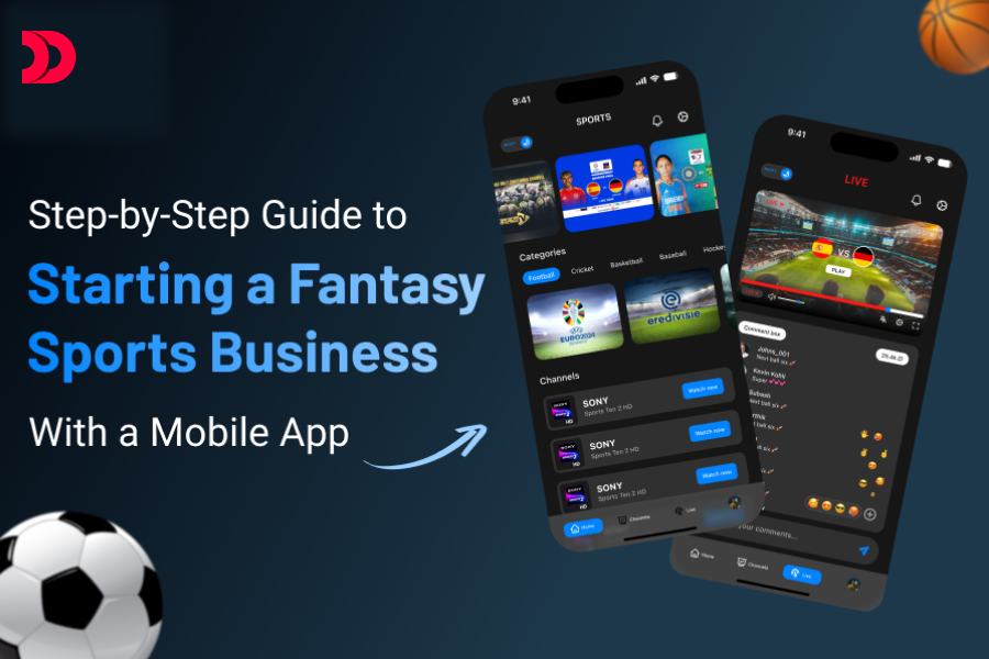 Step-by-Step Guide to Starting a Fantasy Sports Business with a Mobile App