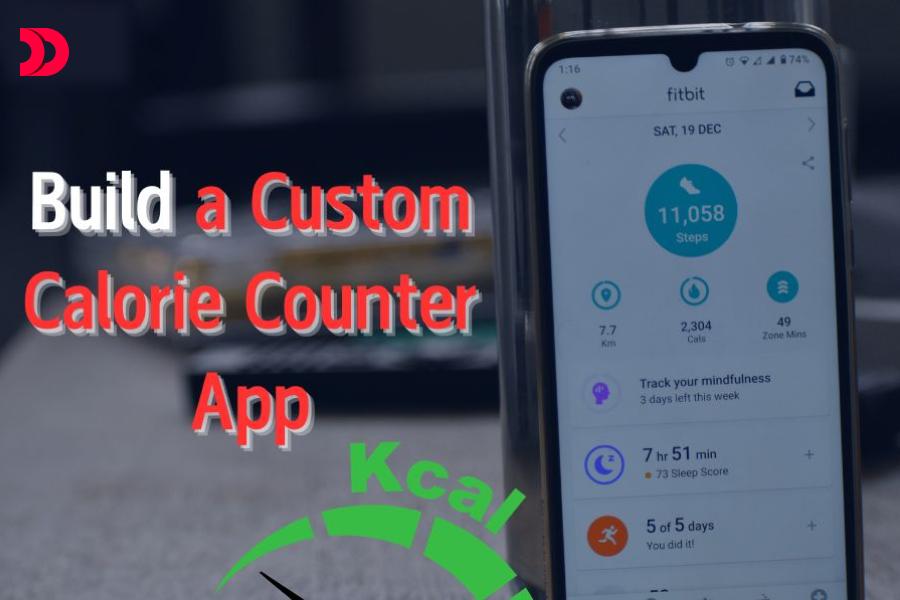 How to Build a Custom Calorie Counter App from Scratch