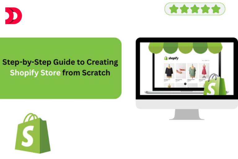 Step-by-Step Guide to Creating a Shopify Store from Scratch