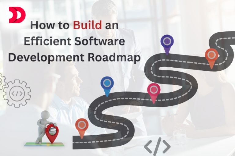 How to Build a Software Development Roadmap That Boosts Efficiency and Success