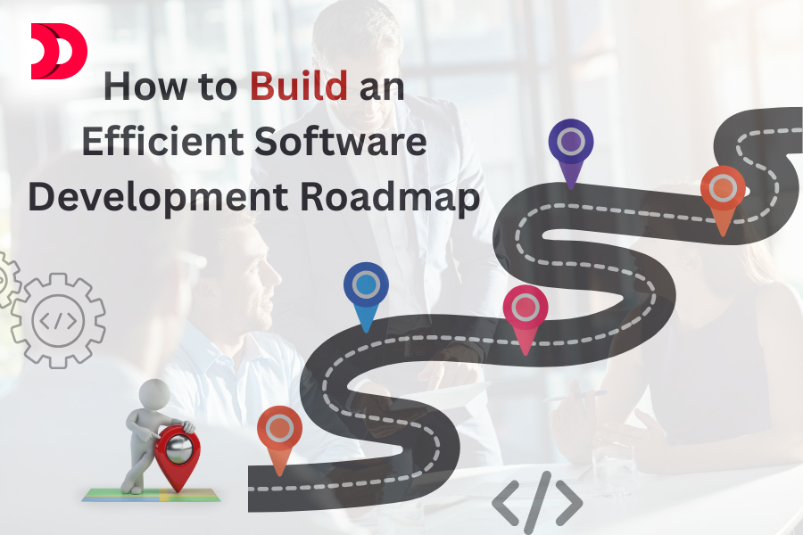How to Build a Software Development Roadmap That Boosts Efficiency and Success