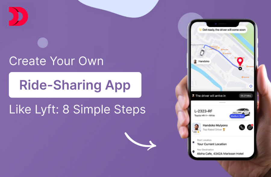 Create Your Own Ride-Sharing App Like Lyft: 8 Simple Steps