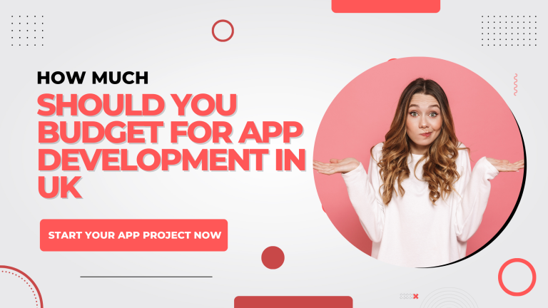 How Much Should You Budget for App Development in the UK?