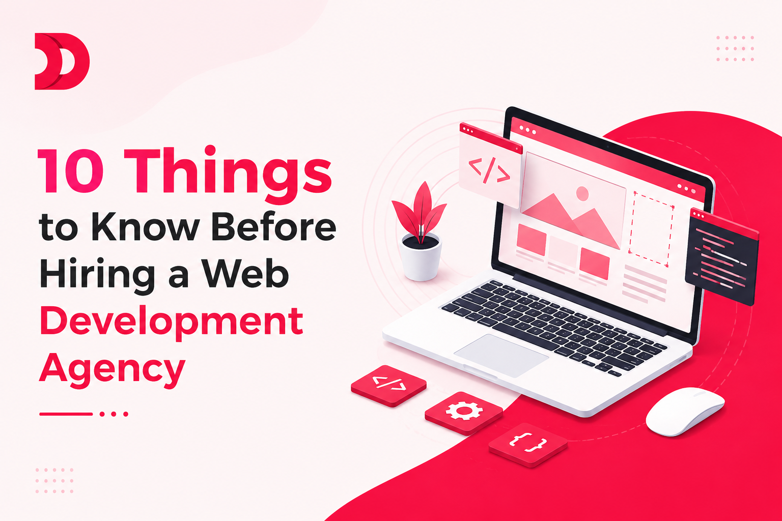 10 Things to Know Before Hiring a Web Development Agency